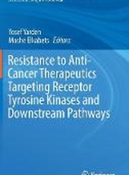 Resistance to Anti-Cancer Therapeutics Targeting Receptor Tyrosine Kinases and Downstream Pathways