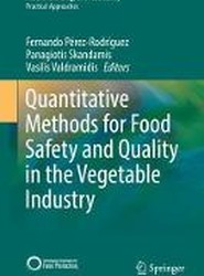 Quantitative Methods for Food Safety and Quality in the Vegetable Industry