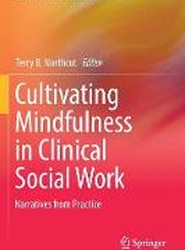 Cultivating Mindfulness in Clinical Social Work