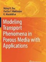 Modeling Transport Phenomena in Porous Media with Applications