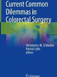 Current Common Dilemmas in Colorectal Surgery