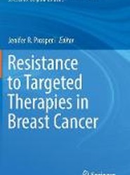 Resistance to Targeted Therapies in Breast Cancer