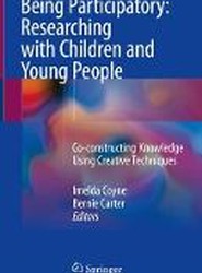 Being Participatory: Researching with Children and Young People