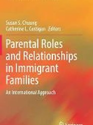 Parental Roles and Relationships in Immigrant Families