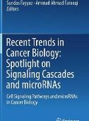 Recent Trends in Cancer Biology: Spotlight on Signaling Cascades and microRNAs