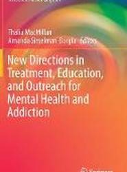 New Directions in Treatment, Education, and Outreach for Mental Health and Addiction