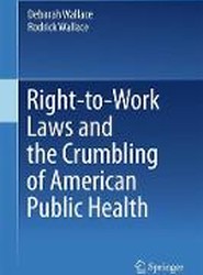Right-to-Work Laws and the Crumbling of American Public Health