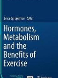 Hormones, Metabolism and the Benefits of Exercise