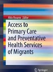 Access to Primary Care and Preventative Health Services of Migrants