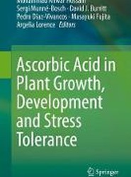 Ascorbic Acid in Plant Growth, Development and Stress Tolerance