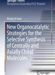 New Organocatalytic Strategies for the Selective Synthesis of Centrally and Axially Chiral Molecules