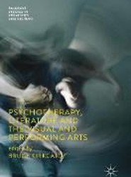 Psychotherapy, Literature and the Visual and Performing Arts