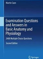 Examination Questions and Answers in Basic Anatomy and Physiology