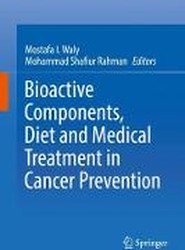 Bioactive Components, Diet and Medical Treatment in Cancer Prevention