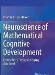 Neuroscience of Mathematical Cognitive Development