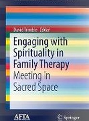 Engaging with Spirituality in Family Therapy