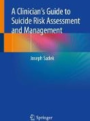 A Clinician's Guide to Suicide Risk Assessment and Management