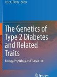 The Genetics of Type 2 Diabetes and Related Traits
