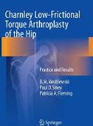 Charnley Low-Frictional Torque Arthroplasty of the Hip