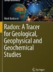 Radon: A Tracer for Geological, Geophysical and Geochemical Studies