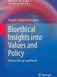 Bioethical Insights into Values and Policy
