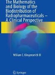 The Mathematics and Biology of the Biodistribution of Radiopharmaceuticals - A Clinical Perspective