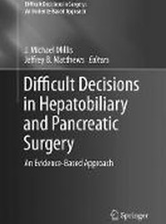 Difficult Decisions in Hepatobiliary and Pancreatic Surgery