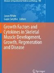 Growth Factors and Cytokines in Skeletal Muscle Development, Growth, Regeneration and Disease