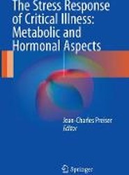 The Stress Response of Critical Illness: Metabolic and Hormonal Aspects