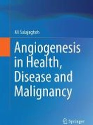 Angiogenesis in Health, Disease and Malignancy
