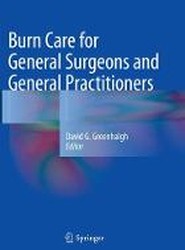 Burn Care for General Surgeons and General Practitioners