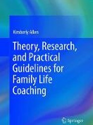 Theory, Research, and Practical Guidelines for Family Life Coaching