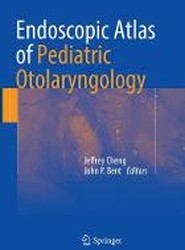 Endoscopic Atlas of Pediatric Otolaryngology