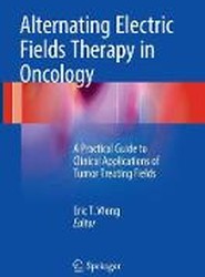 Alternating Electric Fields Therapy in Oncology
