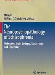 The Neuropsychopathology of Schizophrenia