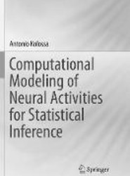 Computational Modeling of Neural Activities for Statistical Inference