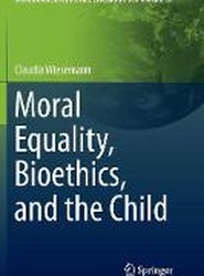 Moral Equality, Bioethics, and the Child