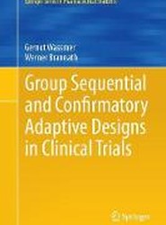 Group Sequential and Confirmatory Adaptive Designs in Clinical Trials