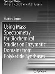 Using Mass Spectrometry for Biochemical Studies on Enzymatic Domains from Polyketide Synthases