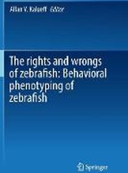 The rights and wrongs of zebrafish: Behavioral phenotyping of zebrafish