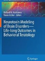 Neurotoxin Modeling of Brain Disorders - Life-long Outcomes in Behavioral Teratology