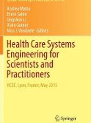 Health Care Systems Engineering for Scientists and Practitioners