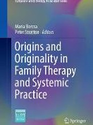 Origins and Originality in Family Therapy and Systemic Practice