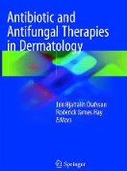 Antibiotic and Antifungal Therapies in Dermatology