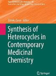 Synthesis of Heterocycles in Contemporary Medicinal Chemistry
