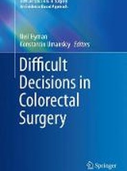 Difficult Decisions in Colorectal Surgery