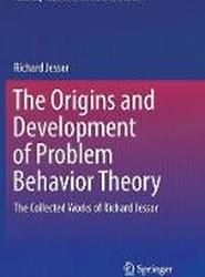 The Origins and Development of Problem Behavior Theory