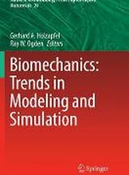 Biomechanics: Trends in Modeling and Simulation