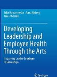 Developing Leadership and Employee Health Through the Arts
