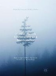Mental Health Uncertainty and Inevitability